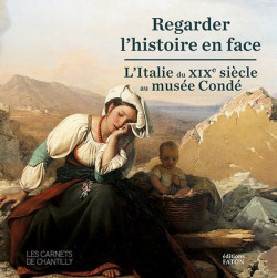 Regarder l'histoire en face - L'Italie du XIXe siècle au musée Condé