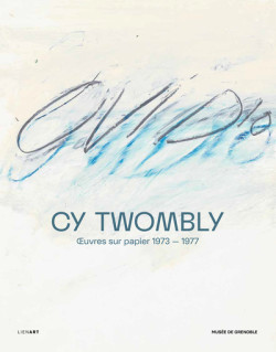 Cy Twombly - Oeuvres sur papier (1973-1977)