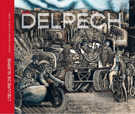 Jean Delpech - L'oeuvre de guerre