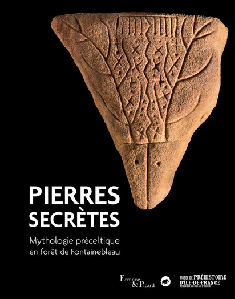 Pierres secrètes - Mythologie préceltique en forêt de Fontainebleau