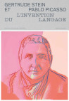 Gertrude Stein et Pablo Picasso, l'invention du langage