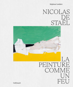 Nicolas de Staël, la peinture comme un feu