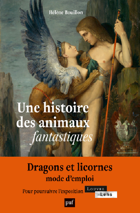 Une histoire des animaux fantastiques : dragons, licornes, griffons...