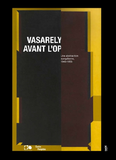 Vasarely avant l'OP - Une abstraction européenne, 1945-1955