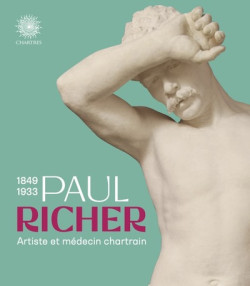 Paul Richer (1849-1933), artiste et médecin chartrain