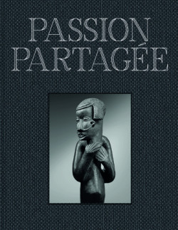 Passion partagée - Une collection d'art africain