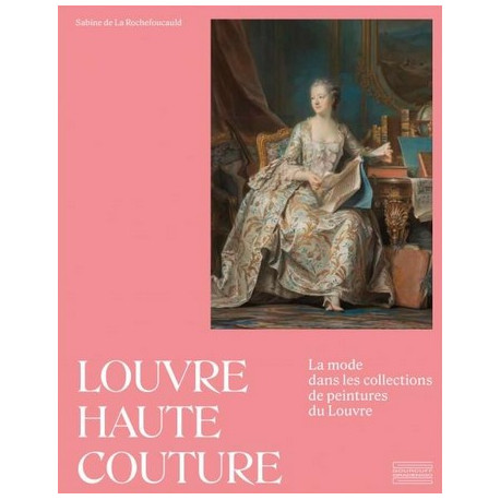 Louvre haute couture : la mode dans les collections de peintures du Louvre