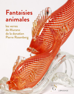 Fantaisies animales - Les verres de Murano de la donation Pierre Rosenberg