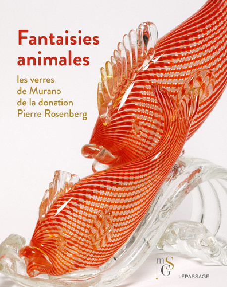 Fantaisies animales - Les verres de Murano de la donation Pierre Rosenberg