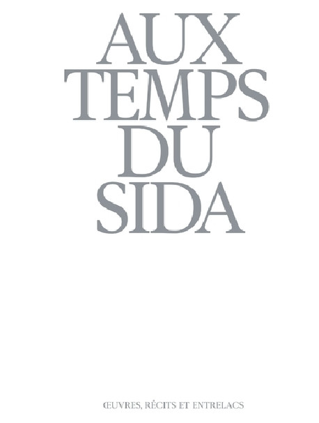 Aux temps du sida - Oeuvres, récits et entrelacs