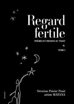 Regard fertile - Poèmes et dessins au trait