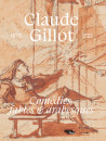 Claude Gillot - Comédies, fables & arabesques, 1673-1722