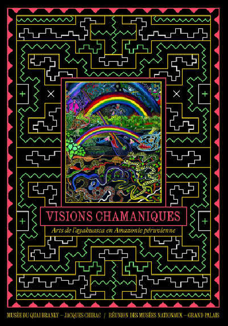 Visions chamaniques - Arts de l'ayahuasca en Amazonie péruvienne