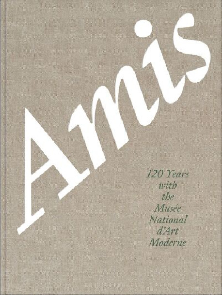 Amis - 120 Years With the Musée National d'Art Moderne