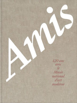 Amis - 120 ans avec le Musée national d'art moderne