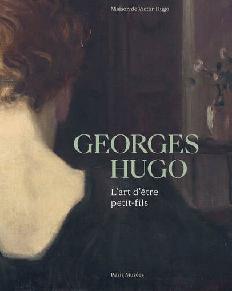 Georges Hugo - L'art d'être petit-fils