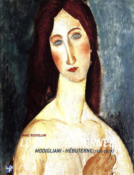  Le Silence Eternel : Modigliani - Hébuterne (1916-1919)