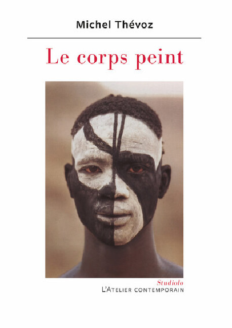 Le corps peint - Michel Thévoz