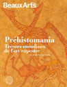 Préhistomania. Trésors mondiaux de l'Art rupestre  - Beaux-arts Expo