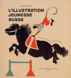 L'Illustration jeunesse russe - Une histoire graphique (1917-1934)