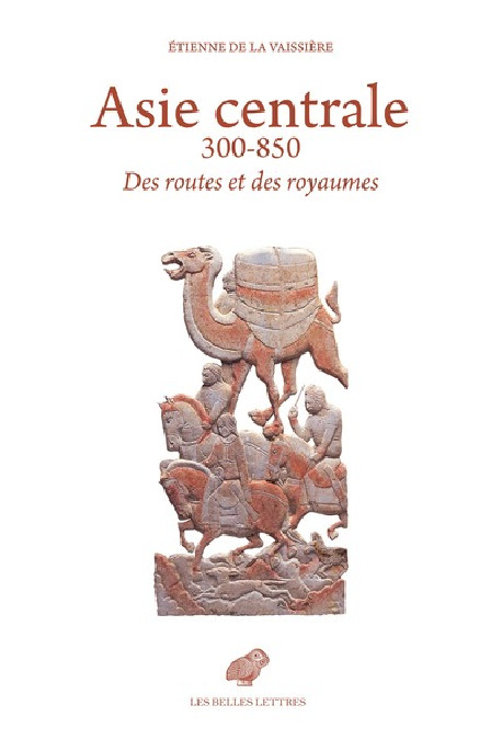 Asie centrale 300-850 - Des routes et des royaumes