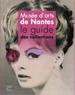Musée d'arts de Nantes - Le guide des collections