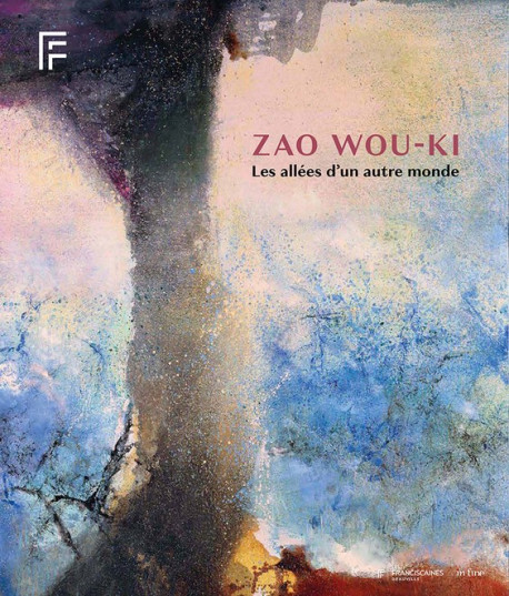 Zao wou-ki - Les allées d'un autre monde