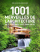 Les 1001 merveilles de l'architecture qu'il faut avoir vues dans sa vie