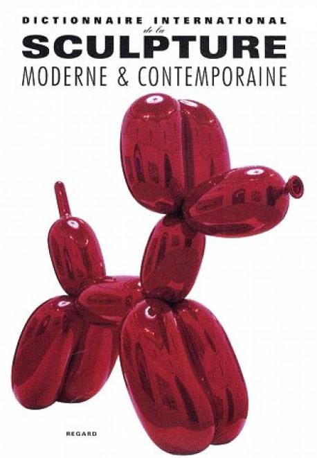 Dictionnaire international de la sculpture moderne et contemporaine