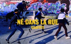 Né dans la rue : Graffiti