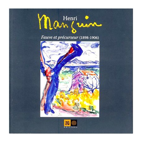 Henri Manguin, fauve et précurseur (1898-1906)