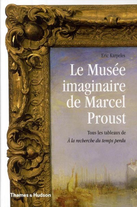 Le musée imaginaire de Marcel Proust