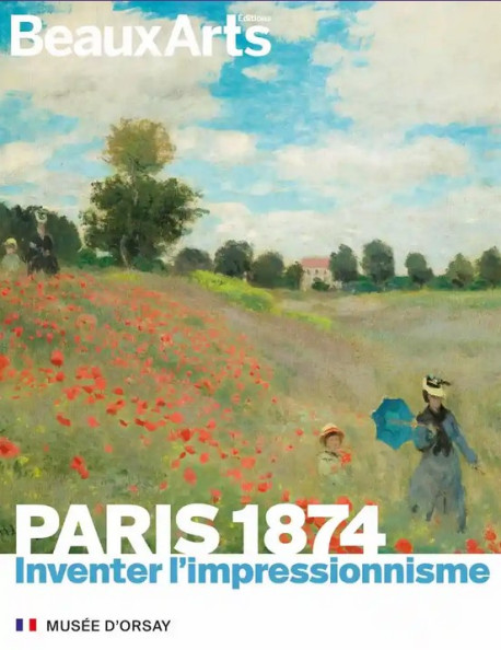 Paris 1874, inventer l'Impressionnisme - Beaux-arts Hors-série Exposition