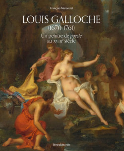 Louis Galloche (1670-1761) - Un peintre de poesie au XVIIIe siècle