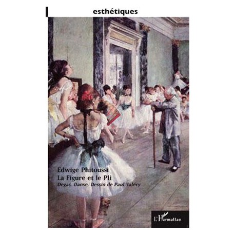 La figure et le pli - Degas, Danse, Dessin de Paul Valery