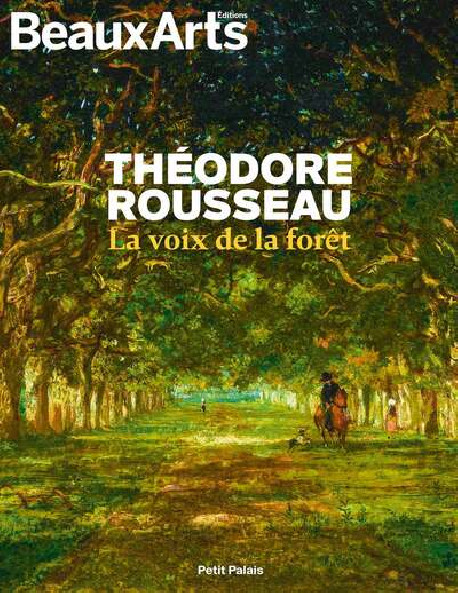 Théodore Rousseau, la voix de la forêt - Beaux-arts hors série exposition