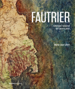 Jean Fautrier - Catalogue raisonné de l'oeuvre peint