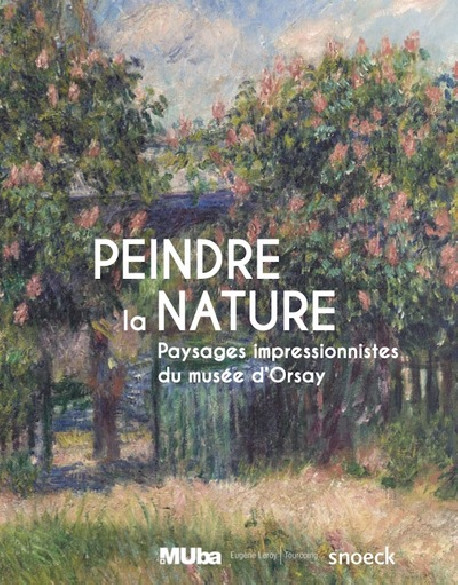 Peindre la nature - Paysages impressionnistes du musée d’Orsay