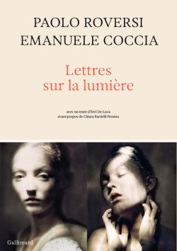 Lettres sur la lumière -  Paolo Roversi, Emanuele Coccia
