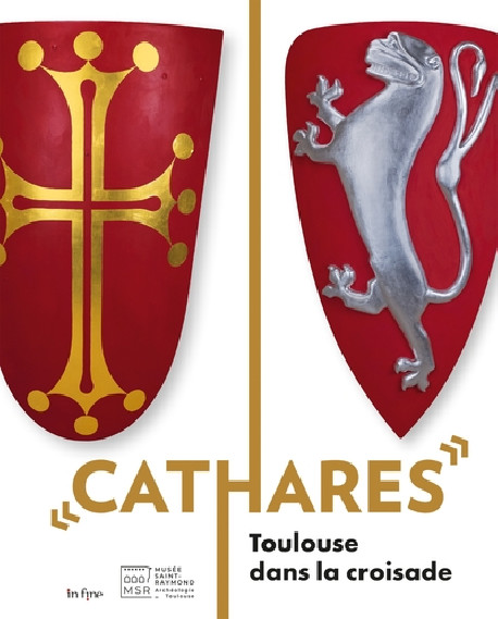 Cathares - Toulouse dans la croisade