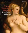 Titien, Tintoret, Véronèse. Rivalités à Venise