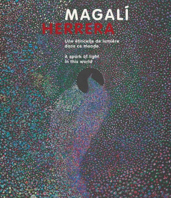 Magali Herrera - A spark of light in this world