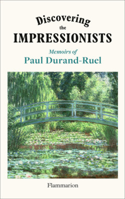 Discovering the Impressionists - Memoirs of Paul Durand-Ruel