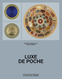 Luxe de poche - Petits objets précieux au siècle des Lumières