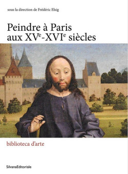 Peindre à Paris aux XVe-XVIe siècles