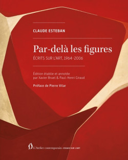 Claude Esteban - Par-delà les figures