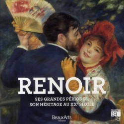 Renoir, ses grandes périodes, son héritage au XXe siècle