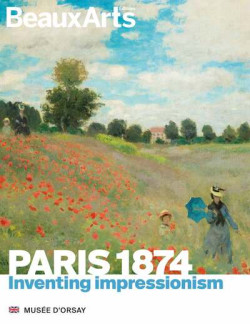 Paris 1874 - Inventing Impressionnism