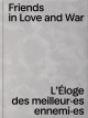 L'éloge des meilleur·es ennemi·es - Friends in Love and War