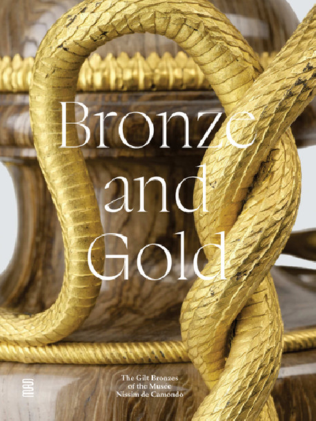 Bronze and Gold - The gilt bronzes of the Musee Nissim de Camondo